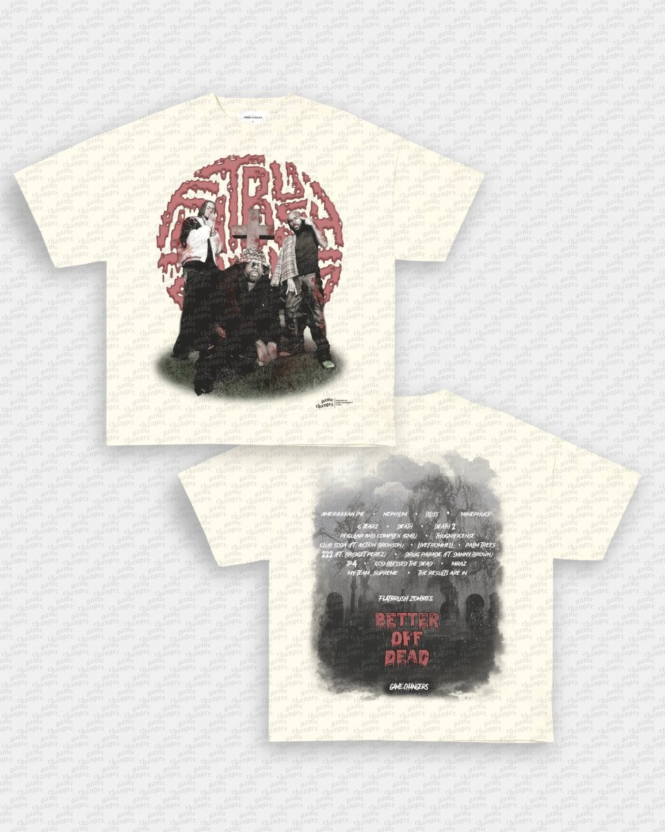 BETTER OFF DEAD TEE - [DS]