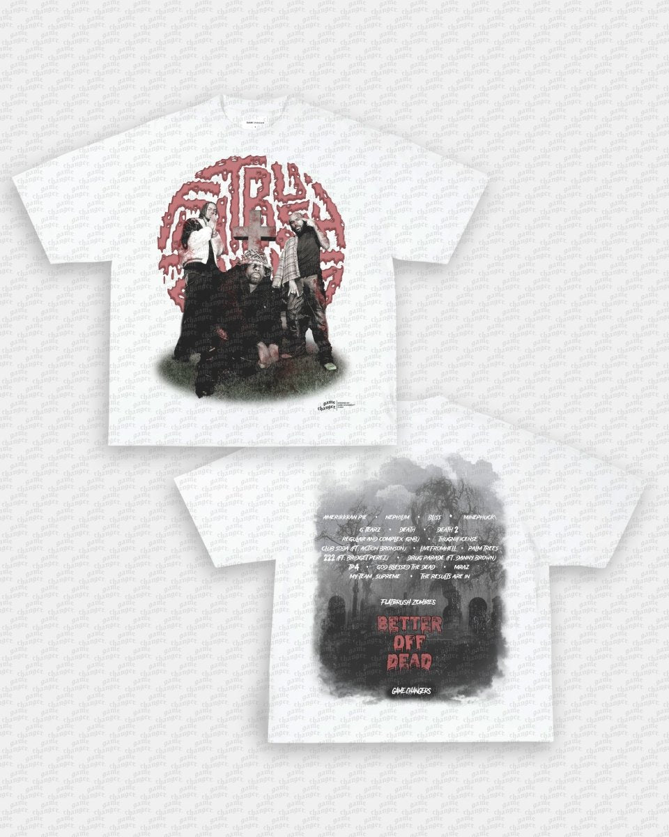 BETTER OFF DEAD TEE - [DS]