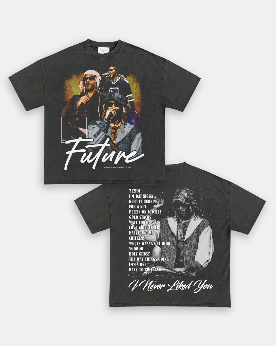 I NEVER LIKED YOU TEE - [DS]