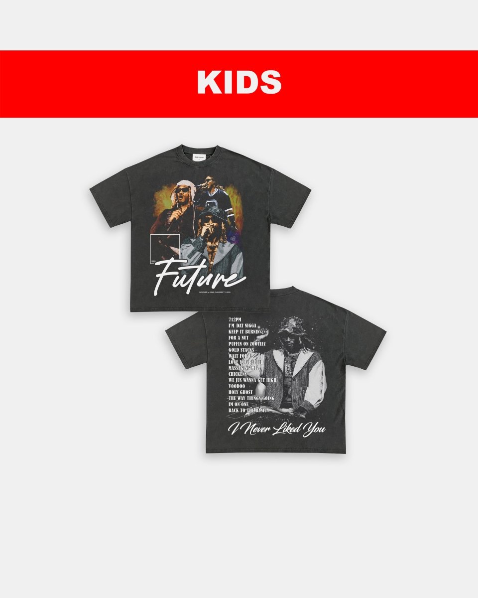 I NEVER LIKED YOU - KIDS TEE - [DS]