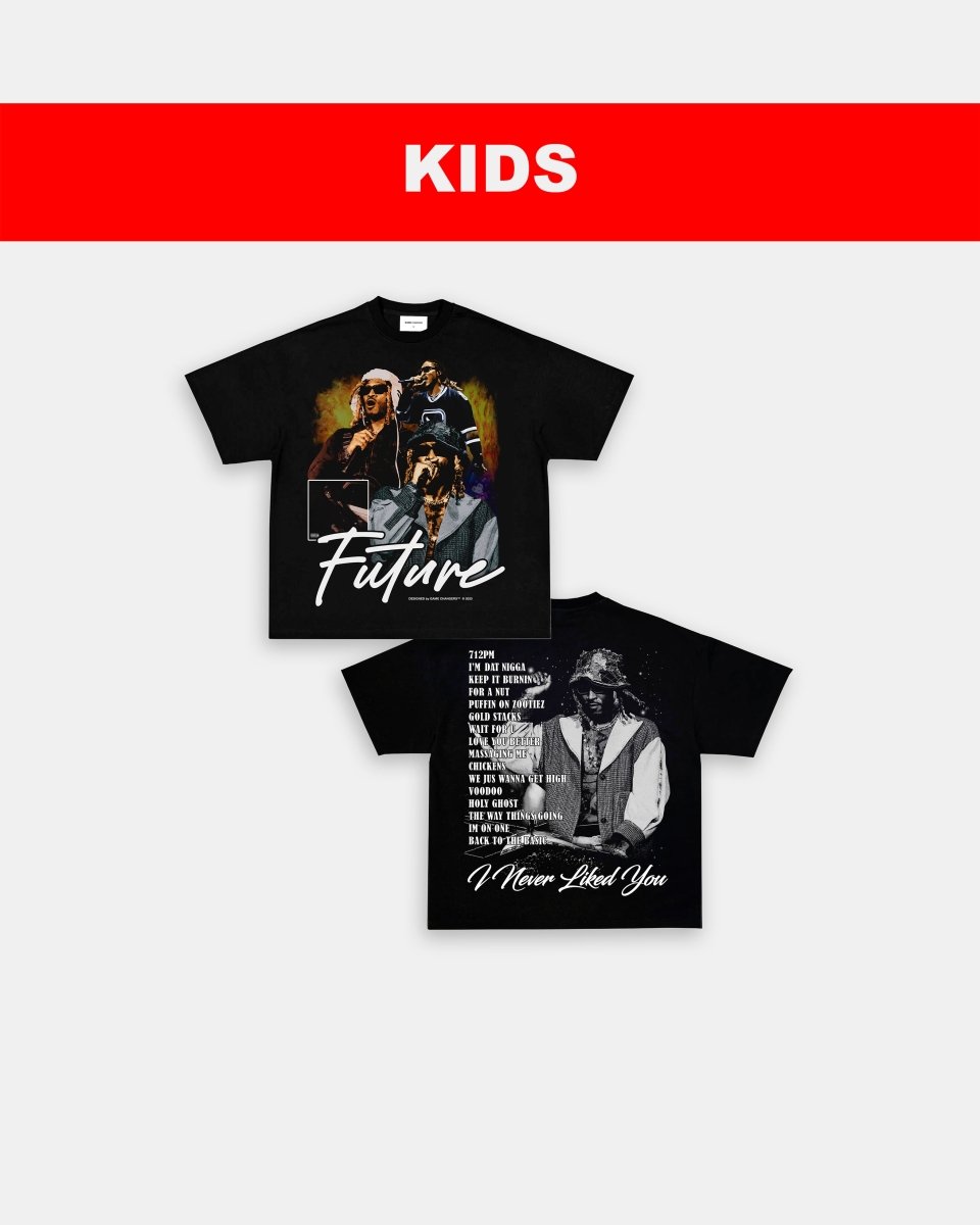 I NEVER LIKED YOU - KIDS TEE - [DS]
